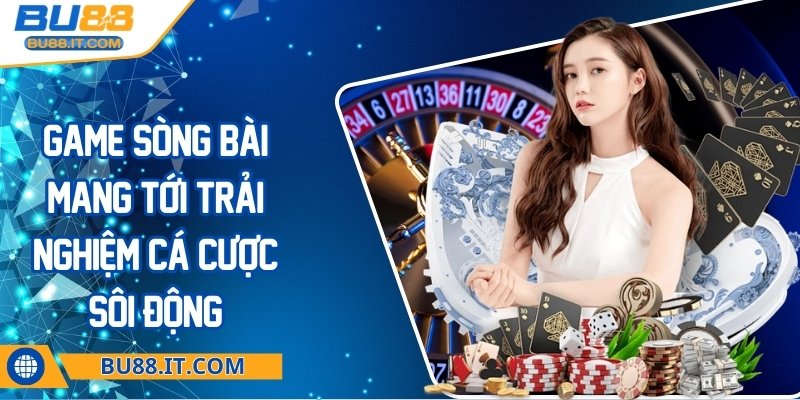 bu88 - Trang Chủ Game sòng bài mang tới trải nghiệm cá cược sôi động